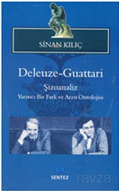 Deleuze-Guattari / Şizoanaliz - 1