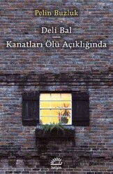 Deli Bal Kanatları Ölü Açıklığında - İletişim Yayınları