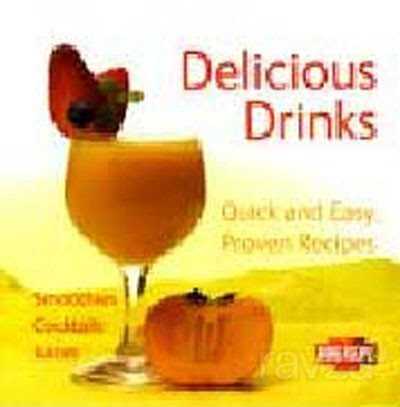 Delicious Drinks: Quick and Easy, Proven Recipes - Garaj Kitap