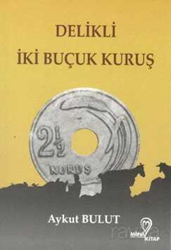 Delikli İki Buçuk Kuruş - Mana Kitap