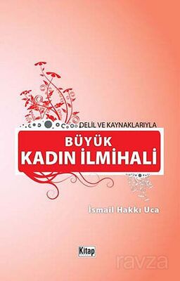 Delil ve Kaynaklarıyla Büyük Kadın İlmihali (1. hamur Ciltli) - 1