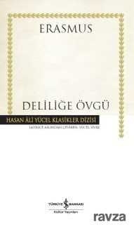 Deliliğe Övgü (Ciltli) - İş Bankası Yayınları