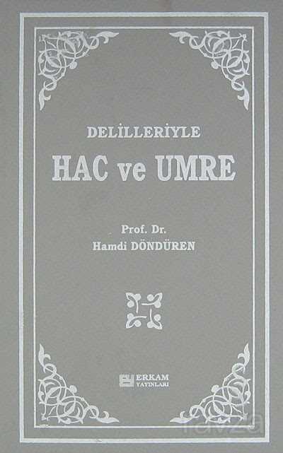 Delilleriyle Hac ve Umre - Erkam Yayınları