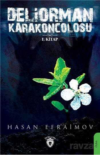 Deliorman Karakoncolosu 1. Kitap - 1