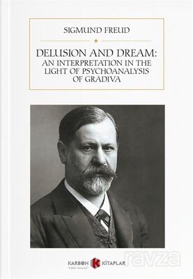 Delusion and Dream: An Interpretation in the Light of Psychoanalysis of Gradiva - 1