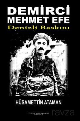Demirci Mehmet Efe - Denizli Baskını - 1