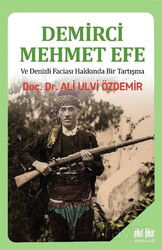 Demirci Mehmet Efe ve Denizli Faciası Hakkında Bir Tartışma - Akıl Fikir Yayınları