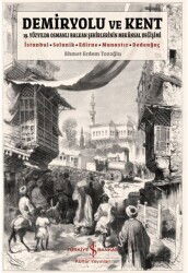 Demiryolu ve Kent - İş Bankası Yayınları