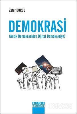 Demokrasi (Antik Demokrasiden Dijital Demokrasiye) - 1