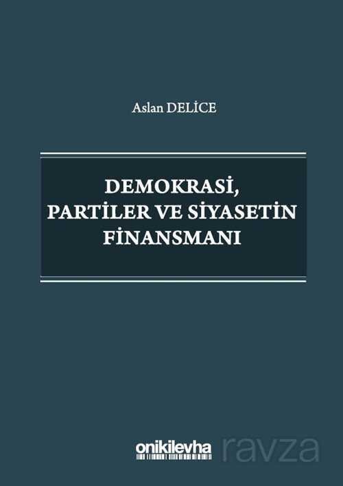 Demokrasi, Partiler ve Siyasetin Finansmanı - 1