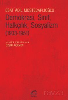 Demokrasi, Sınıf, Halkçılık, Sosyalizm (1933-1951) - 1