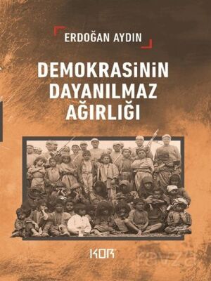 Demokrasinin Dayanılmaz Ağırlığı - 1