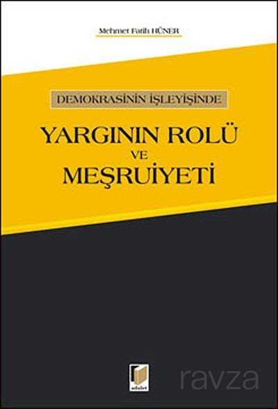 Demokrasinin İşleyişinde Yargının Rolü ve Meşruiyeti - 1