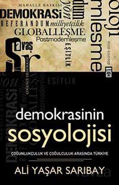 Demokrasinin Sosyolojisi - Timaş Yayınları