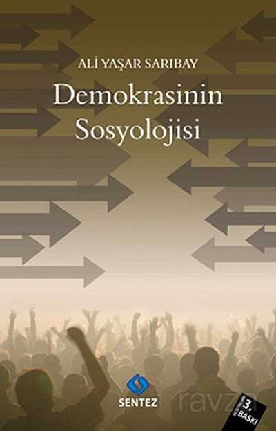 Demokrasinin Sosyolojisi - Sentez Yayım ve Dağıtım (Bursa)