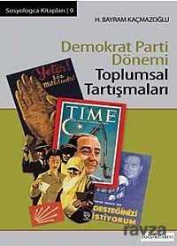 Demokrat Parti Dönemi Toplumsal Tartışmaları - Doğu Kitabevi