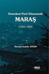 Demokrat Parti Döneminde Maraş (1950-1960) - Gece Kitaplığı
