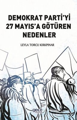 Demokrat Partiyi 27 Mayısa Götüren Nedenler - 1