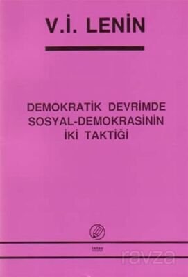 Demokratik Devrimde Sosyal-Demokrasinin İki Taktiği - 1