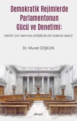 Demokratik Rejimlerde Parlamentonun Gücü ve Denetimi - 1