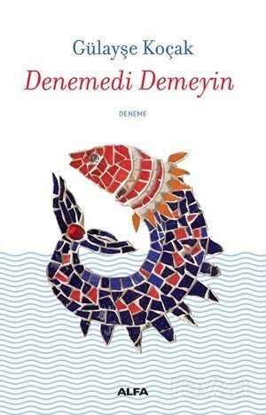 Denemedi Demeyin - Alfa Yayınları