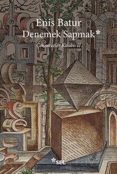 Denemek Sapmak - Çekmeceler Kitabı: II - Sel Yayınları