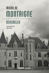 Denemeler / Michel De Montaigne - Alfa Yayınları