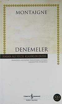 Denemeler / Montaigne (Ciltsiz) - İş Bankası Yayınları