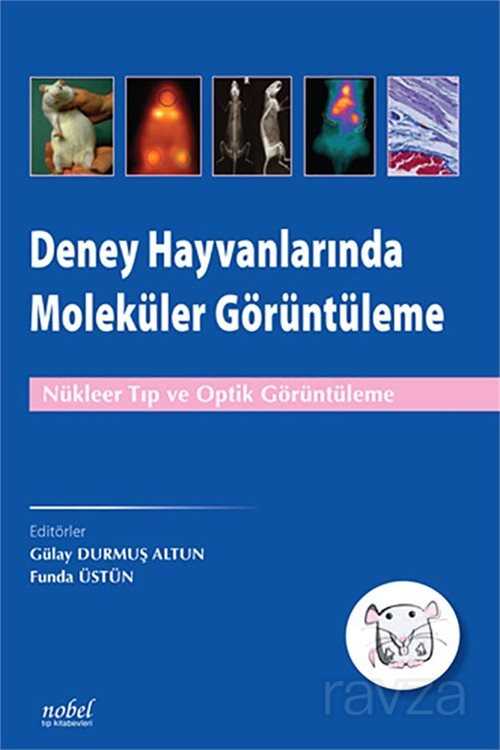 Deney Hayvanlarında Moleküler Görüntüleme: Nükleer Tıp ve Optik Görüntüleme - 1