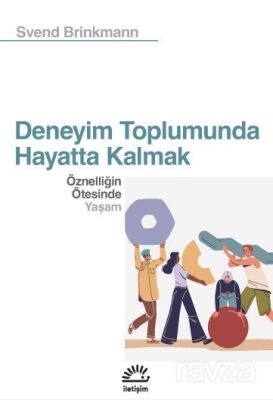 Deneyim Toplumunda Hayatta Kalmak - 1