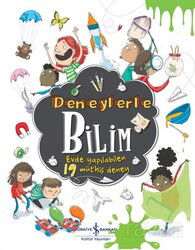 Deneylerle Bilim / Evde Yapilabilen 19 Müthiş Deney - İş Bankası Yayınları
