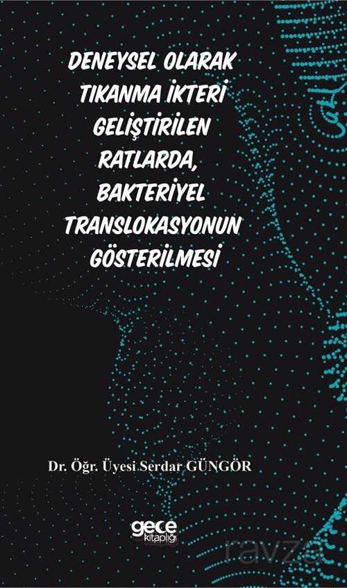 Deneysel Olarak Tıkanma İkteri Geliştirilen Ratlarda, Bakteriyel Translokasyonun Gösterilmesi - Gece Akademi