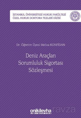 Deniz Araçları Sorumluluk Sigortası Sözleşmesi İstanbul Üniversitesi Hukuk Fakültesi Özel Hukuk Dokt - 1