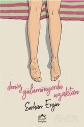 Deniz Gülümsüyordu Uzaktan - İletişim Yayınları - Kampanya