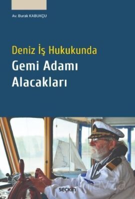 Deniz İş Hukukunda Gemi Adamı Alacakları - 1