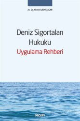 Deniz Sigortaları Hukuku Uygulama Rehberi - Seçkin Yayıncılık