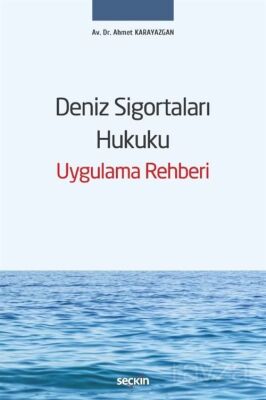 Deniz Sigortaları Hukuku Uygulama Rehberi - 1