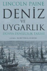 Deniz ve Uygarlık Dünya Denizcilik Tarihi - İş Bankası Yayınları