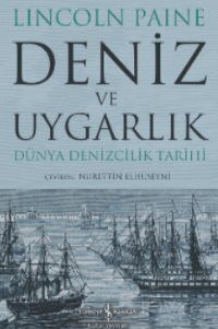 Deniz ve Uygarlık Dünya Denizcilik Tarihi - 1