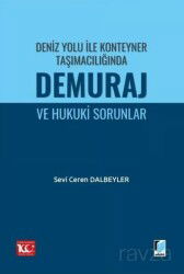 Deniz Yolu ile Konteyner Taşımacılığında Demuraj ve Hukuki Sorunlar - Adalet Yayınevi