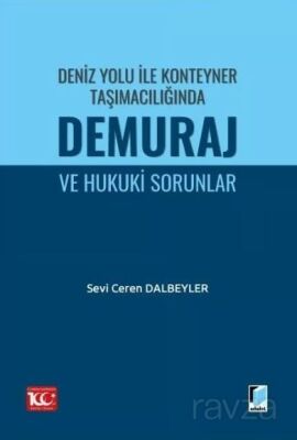 Deniz Yolu ile Konteyner Taşımacılığında Demuraj ve Hukuki Sorunlar - 1