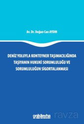 Deniz Yoluyla Konteyner Taşımacılığında Taşıyanın Hukuki Sorumluluğu ve Sorumluluğun Sigortalanması - On İki Levha Yayıncılık