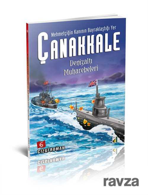 Denizaltı Muharebeleri / Mehmetçiğin Kanının Bayraklaştığı Yer Çanakkale 6 - Damla Yayınları