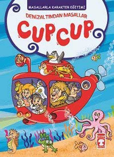 Denizaltından Masallar Cupcup - Timaş Çocuk Yayınları