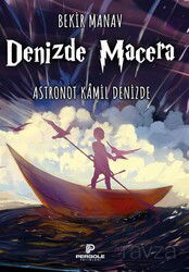 Denizde Macera / Astronot Kamil Denizde - Pergole Yayınları