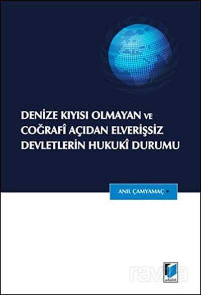 Denize Kıyısı Olmayan ve Coğrafi Açıdan Elverişsiz Devletlerin Hukuki Durumu - 1