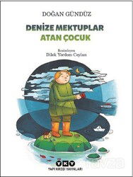Denize Mektuplar Atan Çocuk - Yapı Kredi Yayınları