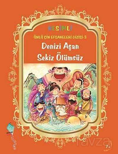 Denizi Aşan Sekiz Ölümsüz / Resimli Ünlü Çin Efsaneleri Dizisi -3 - Kaynak Yayınları