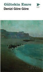 Denizi Göre Göre - Alakarga