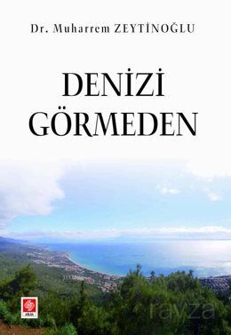 Denizi Görmeden - 1